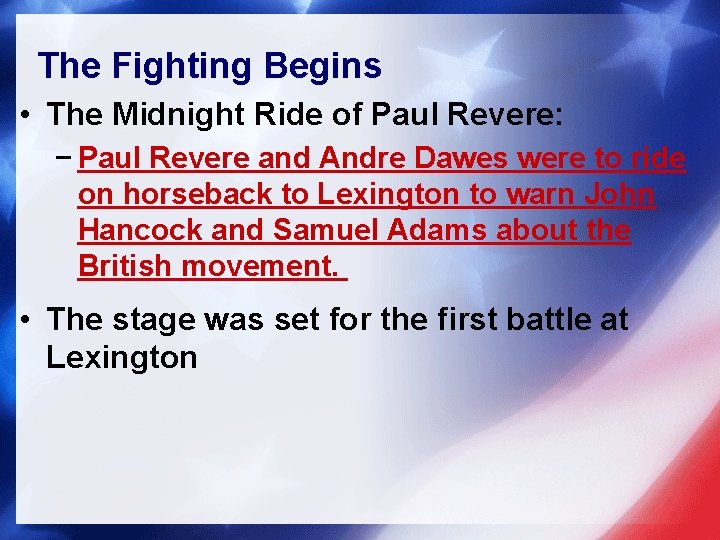 The Fighting Begins • The Midnight Ride of Paul Revere: − Paul Revere and The Fighting Begins • The Midnight Ride of Paul Revere: − Paul Revere and