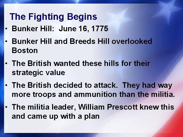 The Fighting Begins • Bunker Hill: June 16, 1775 • Bunker Hill and Breeds The Fighting Begins • Bunker Hill: June 16, 1775 • Bunker Hill and Breeds
