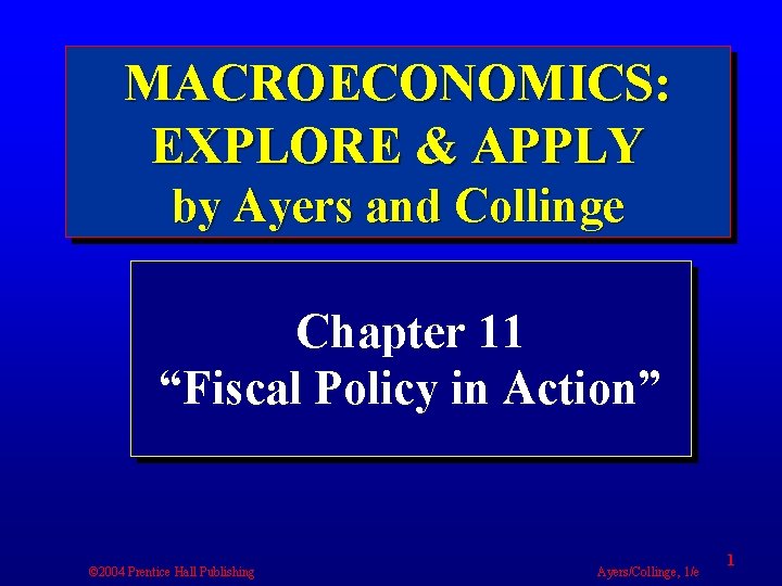 MACROECONOMICS: EXPLORE & APPLY by Ayers and Collinge Chapter 11 “Fiscal Policy in Action”