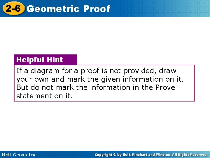 2 -6 Geometric Proof Helpful Hint If a diagram for a proof is not