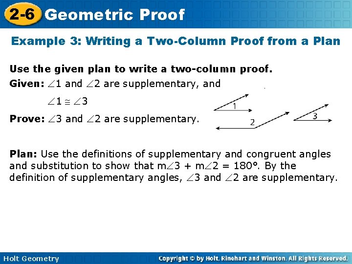 2 -6 Geometric Proof Example 3: Writing a Two-Column Proof from a Plan Use