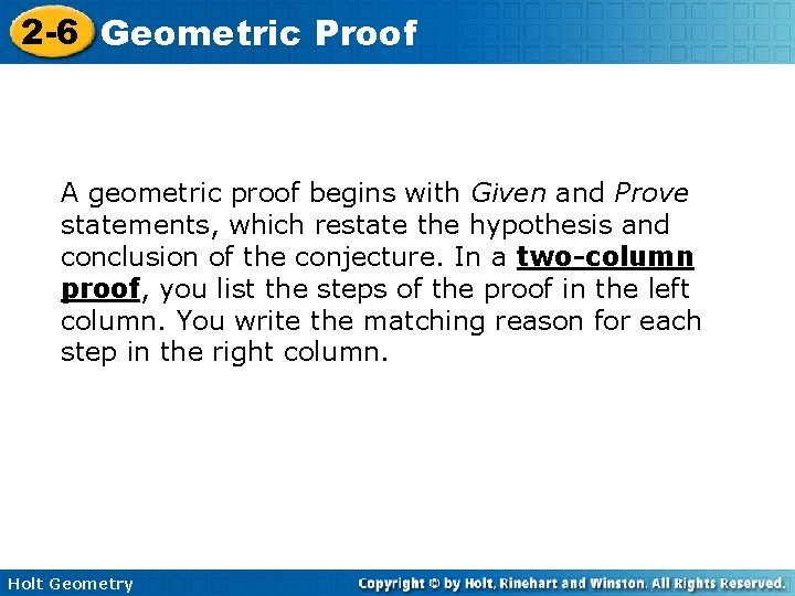 2 -6 Geometric Proof A geometric proof begins with Given and Prove statements, which