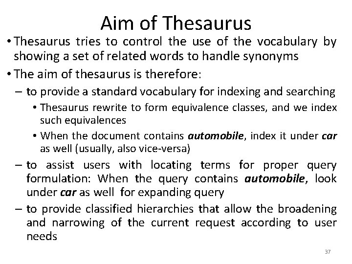 Aim of Thesaurus • Thesaurus tries to control the use of the vocabulary by