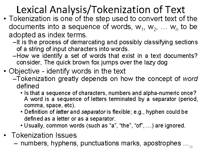 Lexical Analysis/Tokenization of Text • Tokenization is one of the step used to convert