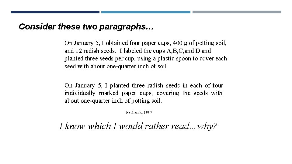 Consider these two paragraphs… On January 5, I obtained four paper cups, 400 g