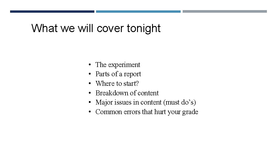 What we will cover tonight • • • The experiment Parts of a report