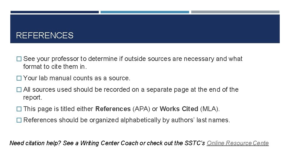 REFERENCES � See your professor to determine if outside sources are necessary and what