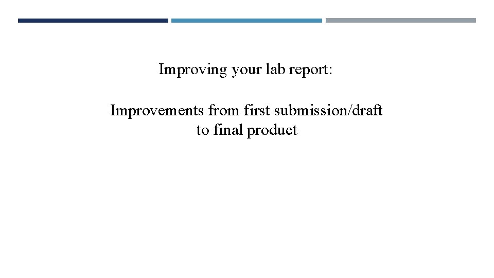 Improving your lab report: Improvements from first submission/draft to final product 