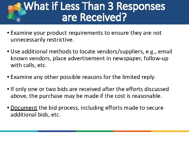 What if Less Than 3 Responses are Received? • Examine your product requirements to