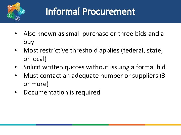 Informal Procurement • Also known as small purchase or three bids and a buy