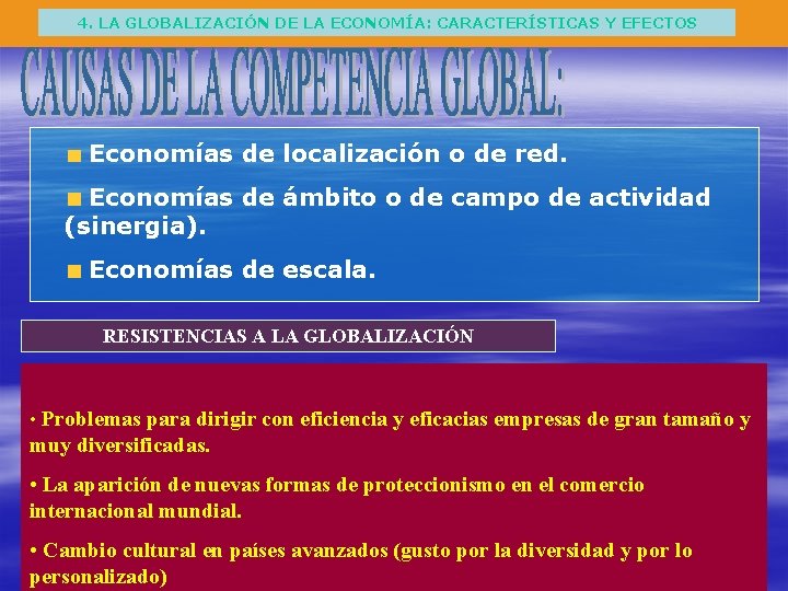 4. LA GLOBALIZACIÓN DE LA ECONOMÍA: CARACTERÍSTICAS Y EFECTOS Economías de localización o de