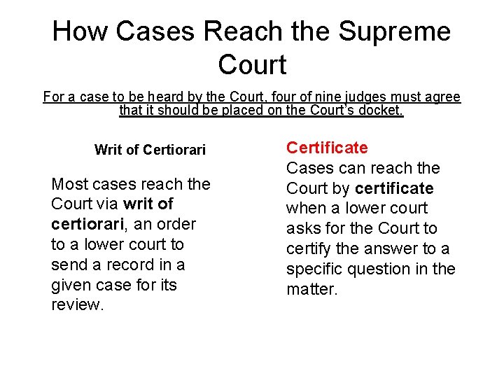 How Cases Reach the Supreme Court For a case to be heard by the