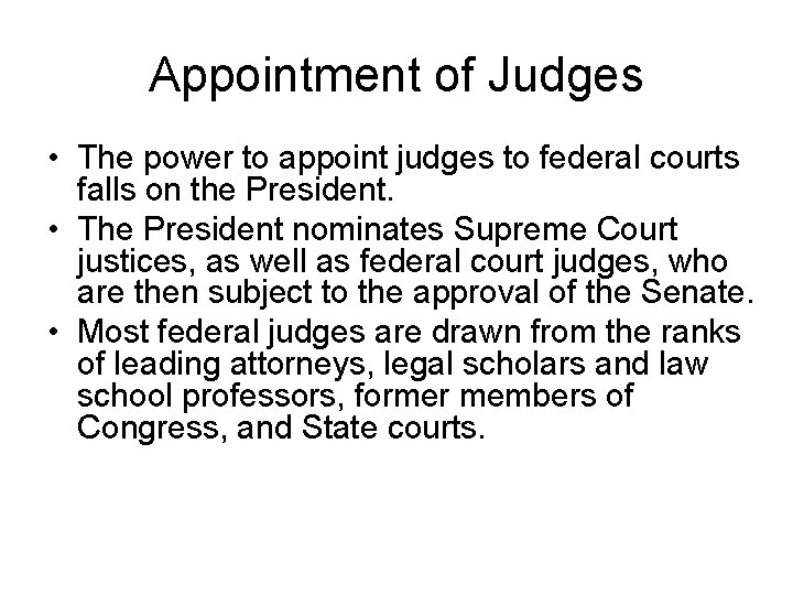 Appointment of Judges • The power to appoint judges to federal courts falls on