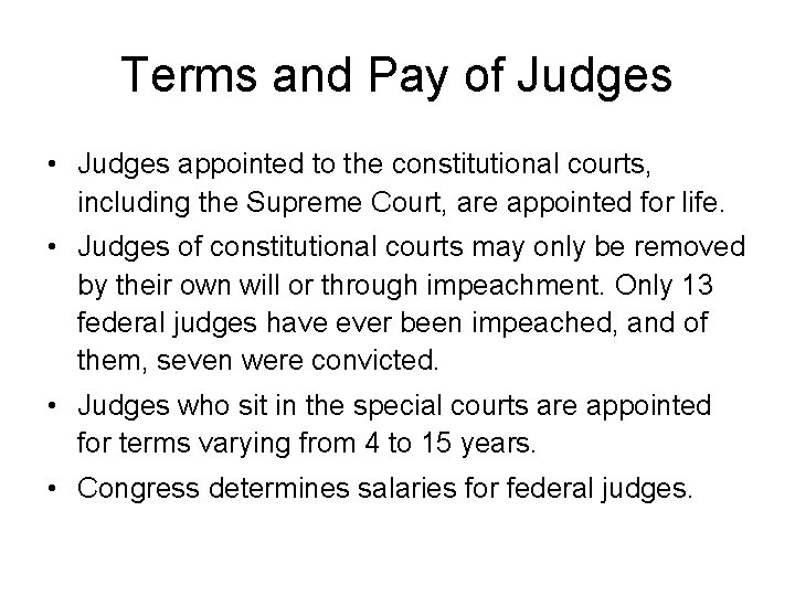 Terms and Pay of Judges • Judges appointed to the constitutional courts, including the