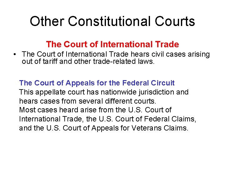 Other Constitutional Courts The Court of International Trade • The Court of International Trade