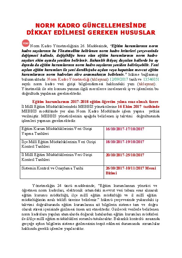 NORM KADRO GÜNCELLEMESİNDE DİKKAT EDİLMESİ GEREKEN HUSUSLAR Norm Kadro Yönetmeliğinin 26. Maddesinde, “Eğitim kurumlarının