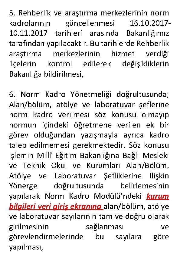 5. Rehberlik ve araştırma merkezlerinin norm kadrolarının güncellenmesi 16. 10. 201710. 11. 2017 tarihleri