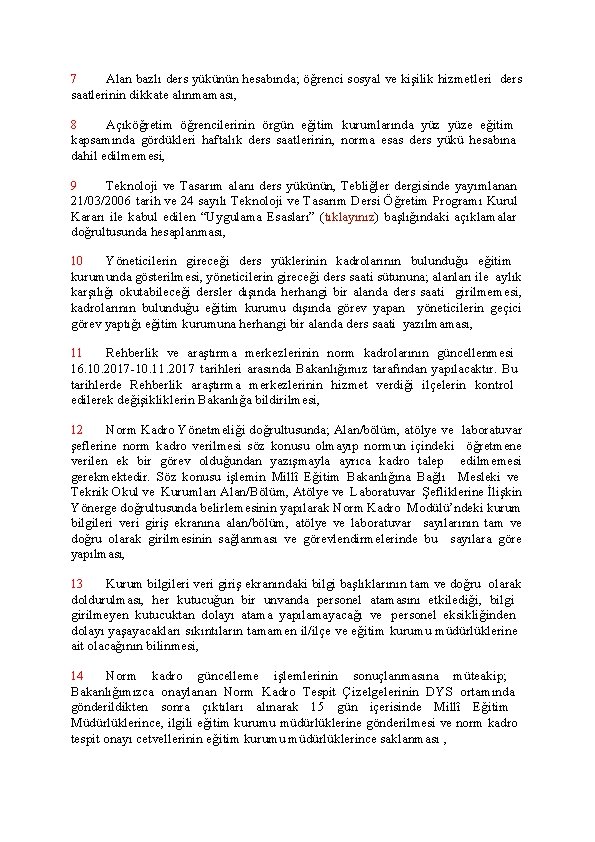 7 Alan bazlı ders yükünün hesabında; öğrenci sosyal ve kişilik hizmetleri ders saatlerinin dikkate