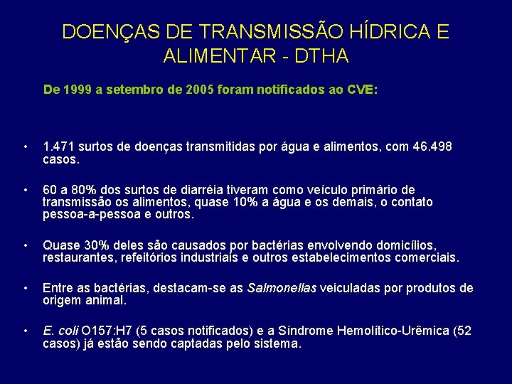 DOENÇAS DE TRANSMISSÃO HÍDRICA E ALIMENTAR - DTHA De 1999 a setembro de 2005