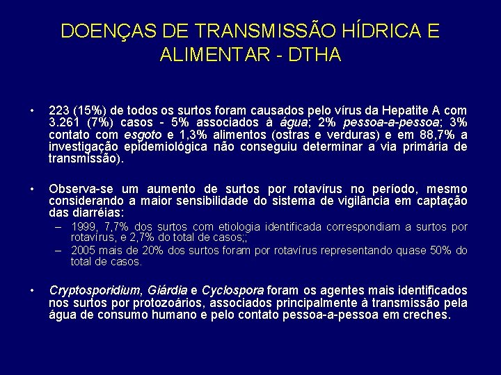 DOENÇAS DE TRANSMISSÃO HÍDRICA E ALIMENTAR - DTHA • 223 (15%) de todos os