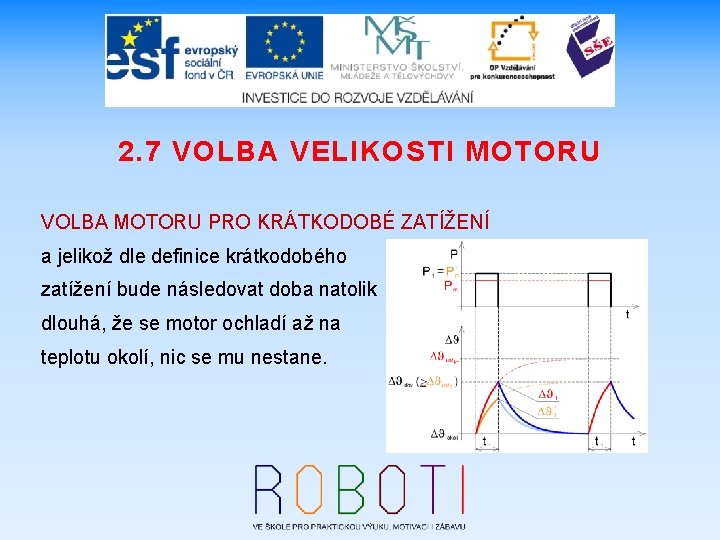 2. 7 VOLBA VELIKOSTI MOTORU VOLBA MOTORU PRO KRÁTKODOBÉ ZATÍŽENÍ a jelikož dle definice