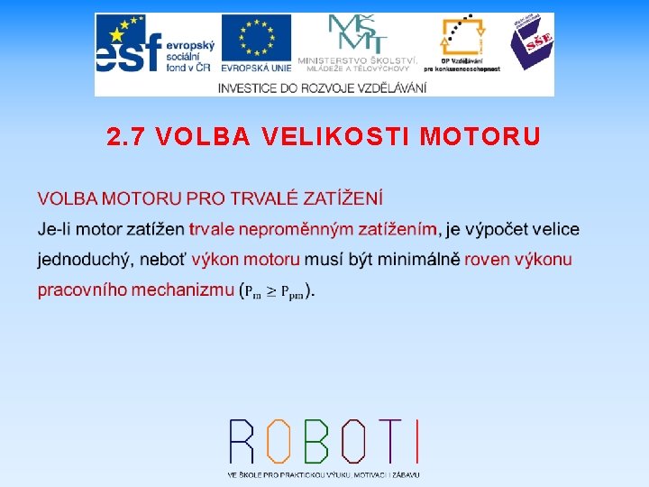 2. 7 VOLBA VELIKOSTI MOTORU 