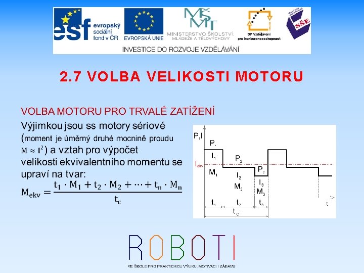 2. 7 VOLBA VELIKOSTI MOTORU 