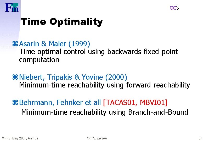 UCb Time Optimality z Asarin & Maler (1999) Time optimal control using backwards fixed