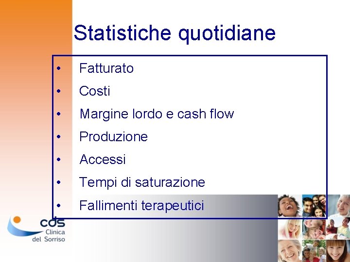 Statistiche quotidiane • Fatturato • Costi • Margine lordo e cash flow • Produzione