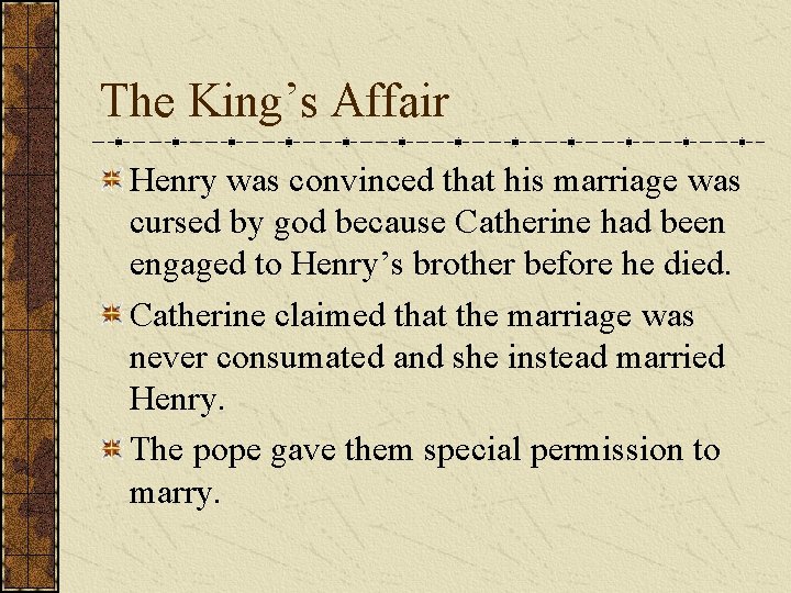The King’s Affair Henry was convinced that his marriage was cursed by god because