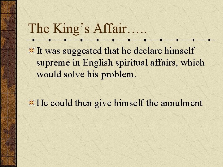 The King’s Affair…. . It was suggested that he declare himself supreme in English