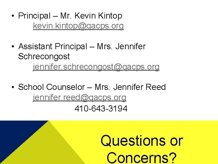  • Principal – Mr. Kevin Kintop kevin. kintop@qacps. org • Assistant Principal –