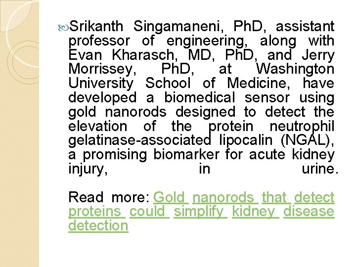  Srikanth Singamaneni, Ph. D, assistant professor of engineering, along with Evan Kharasch, MD,