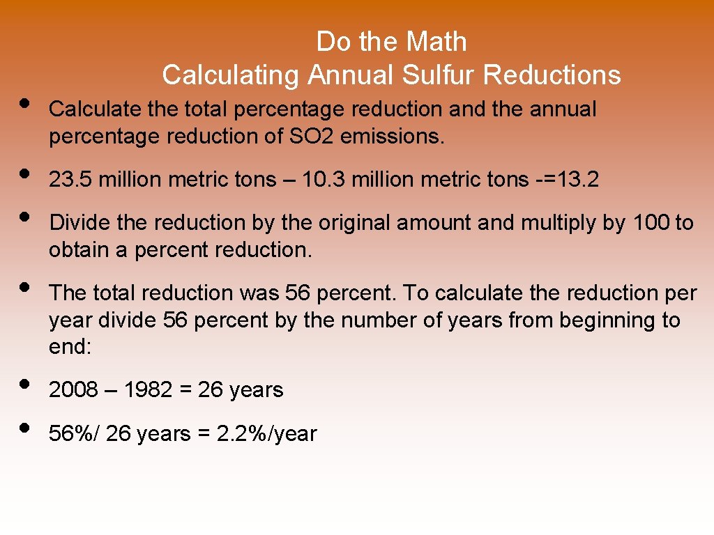  • • • Do the Math Calculating Annual Sulfur Reductions Calculate the total