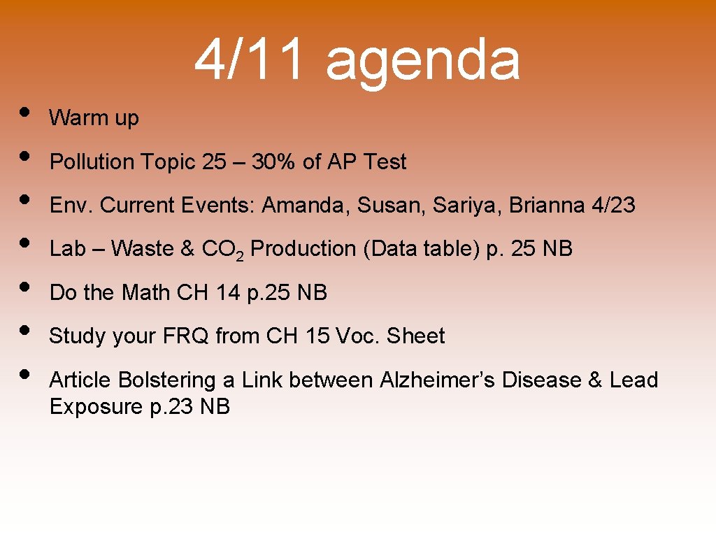  • • 4/11 agenda Warm up Pollution Topic 25 – 30% of AP