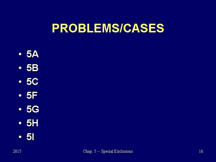 PROBLEMS/CASES • • 2015 5 A 5 B 5 C 5 F 5 G