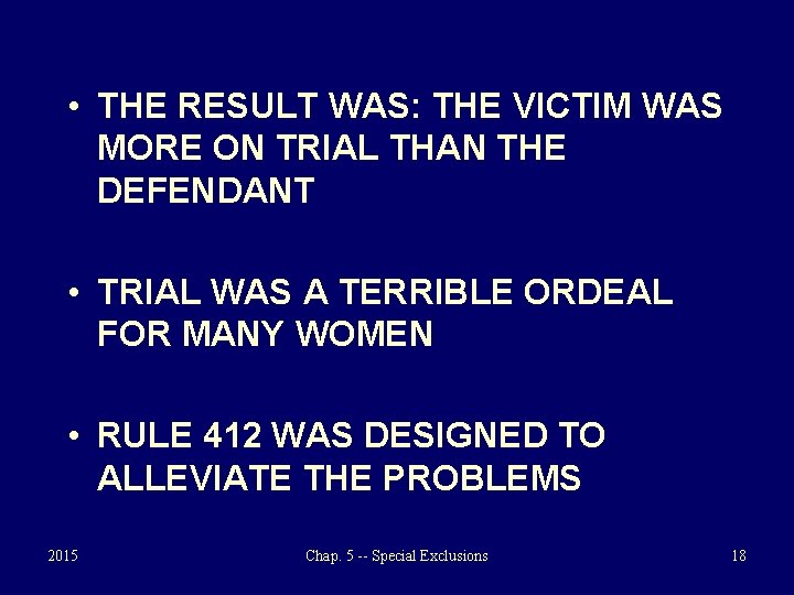  • THE RESULT WAS: THE VICTIM WAS MORE ON TRIAL THAN THE DEFENDANT