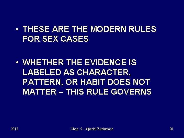  • THESE ARE THE MODERN RULES FOR SEX CASES • WHETHER THE EVIDENCE