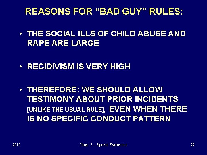 REASONS FOR “BAD GUY” RULES: • THE SOCIAL ILLS OF CHILD ABUSE AND RAPE