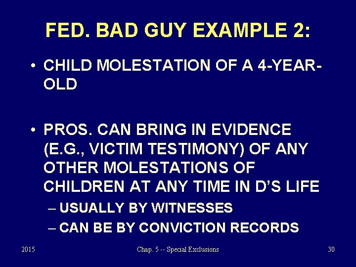 FED. BAD GUY EXAMPLE 2: • CHILD MOLESTATION OF A 4 -YEAROLD • PROS.