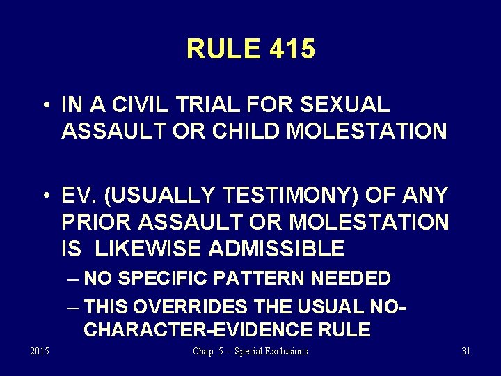 RULE 415 • IN A CIVIL TRIAL FOR SEXUAL ASSAULT OR CHILD MOLESTATION •