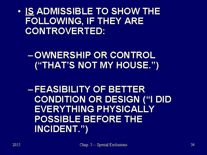  • IS ADMISSIBLE TO SHOW THE FOLLOWING, IF THEY ARE CONTROVERTED: – OWNERSHIP