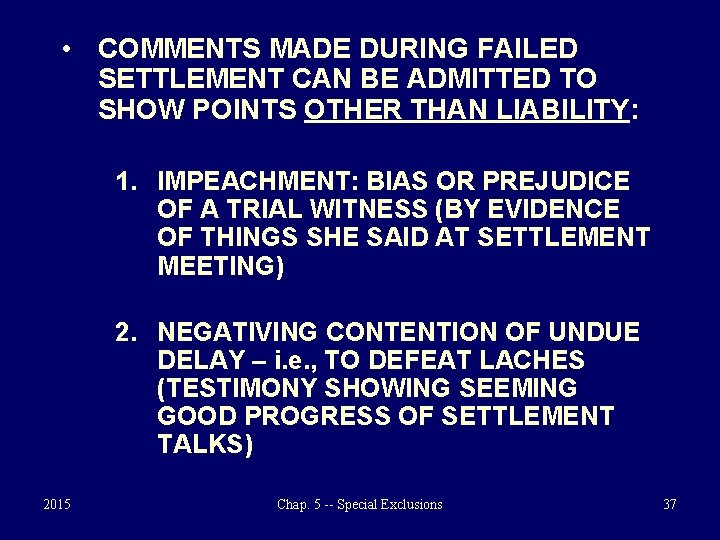  • COMMENTS MADE DURING FAILED SETTLEMENT CAN BE ADMITTED TO SHOW POINTS OTHER