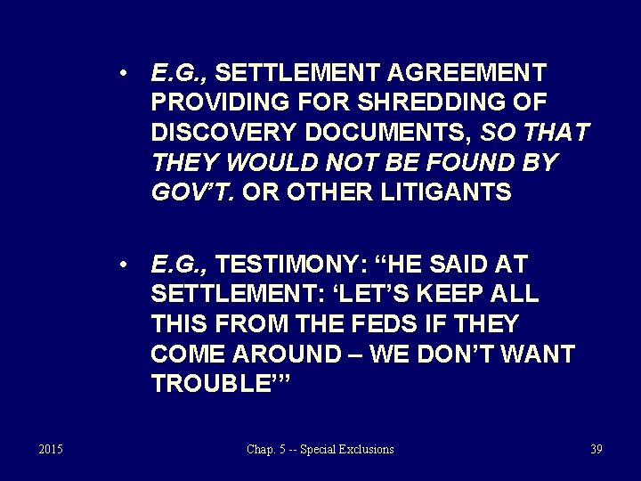  • E. G. , SETTLEMENT AGREEMENT PROVIDING FOR SHREDDING OF DISCOVERY DOCUMENTS, SO