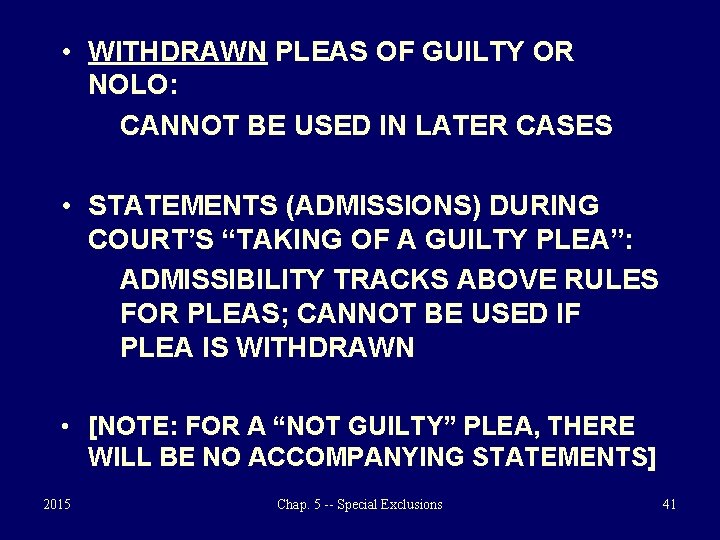  • WITHDRAWN PLEAS OF GUILTY OR NOLO: CANNOT BE USED IN LATER CASES