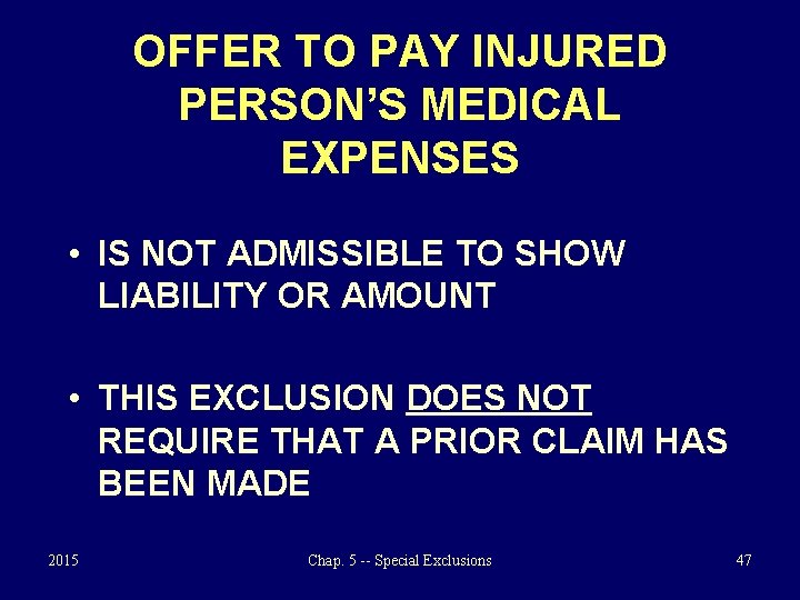 OFFER TO PAY INJURED PERSON’S MEDICAL EXPENSES • IS NOT ADMISSIBLE TO SHOW LIABILITY
