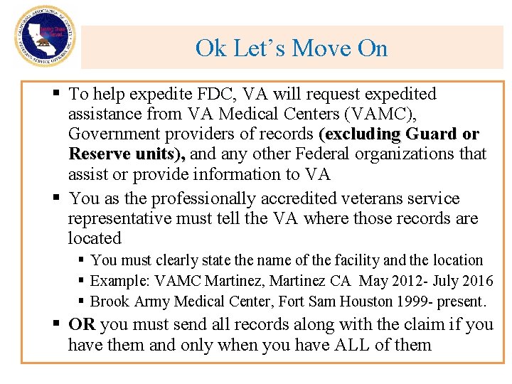 Ok Let’s Move On § To help expedite FDC, VA will request expedited assistance