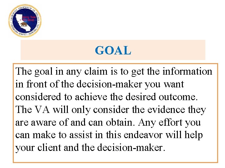 GOAL The goal in any claim is to get the information in front of