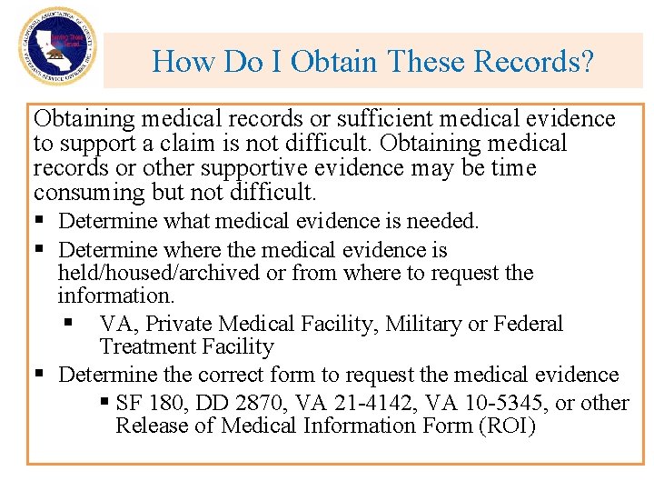 How Do I Obtain These Records? Obtaining medical records or sufficient medical evidence to
