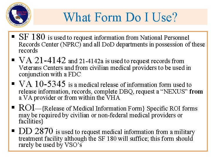 What Form Do I Use? § SF 180 is used to request information from